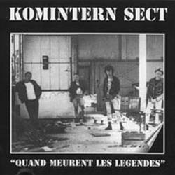 Komintern Sect : Quand Meurent les Légendes